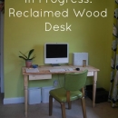 In Progress:  Reclaimed Wood Desk