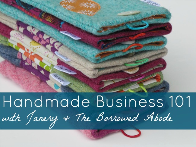 Handmade Business 101 | The Borrowed Abode