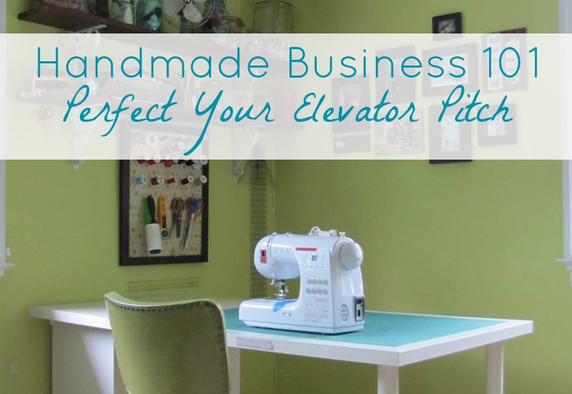 Handmade Business 101 Perfect Elevator Pitch | The Borrowed Abode